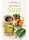 Vegan Kochen mit Soja