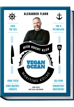Hier kocht Alex - Vegan Ocean Kochbuch