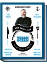 Hier kocht Alex - Vegan Ocean Kochbuch