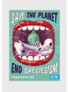 "SAVE THE PLANET END SPECIESISM"- Sticker